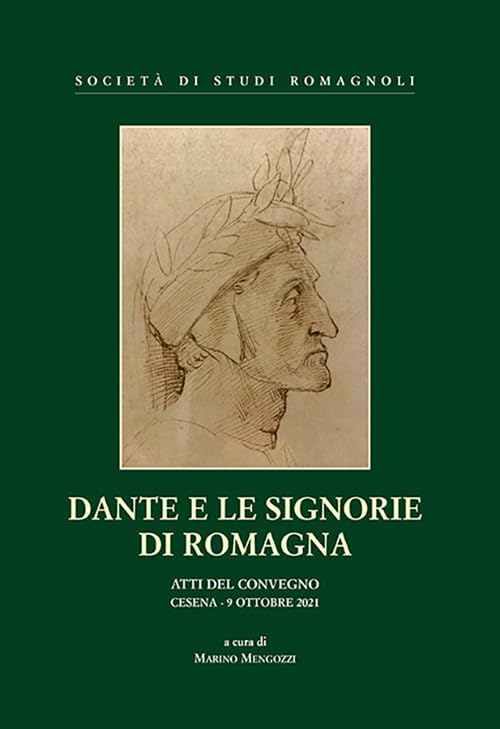 Dante e le signorie di Romagna. Atti del Convegno (Cesena, 9 ottobre 2021) (Saggi e repertori) Contemporary literature