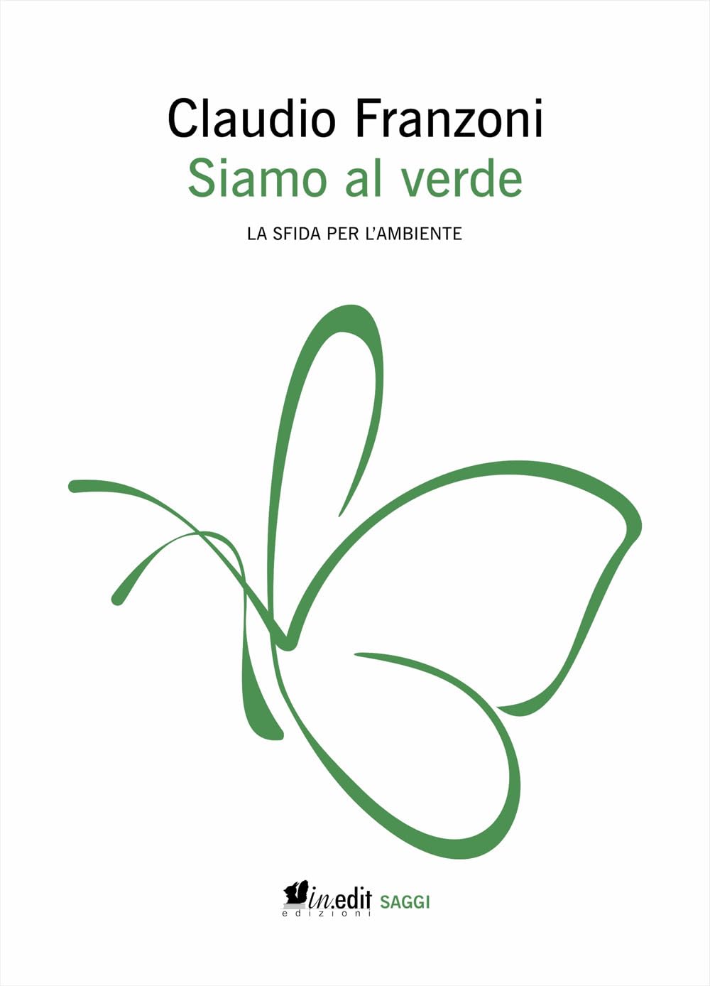 Siamo al verde. La sfida per l'ambiente. Ediz. ampliata book
