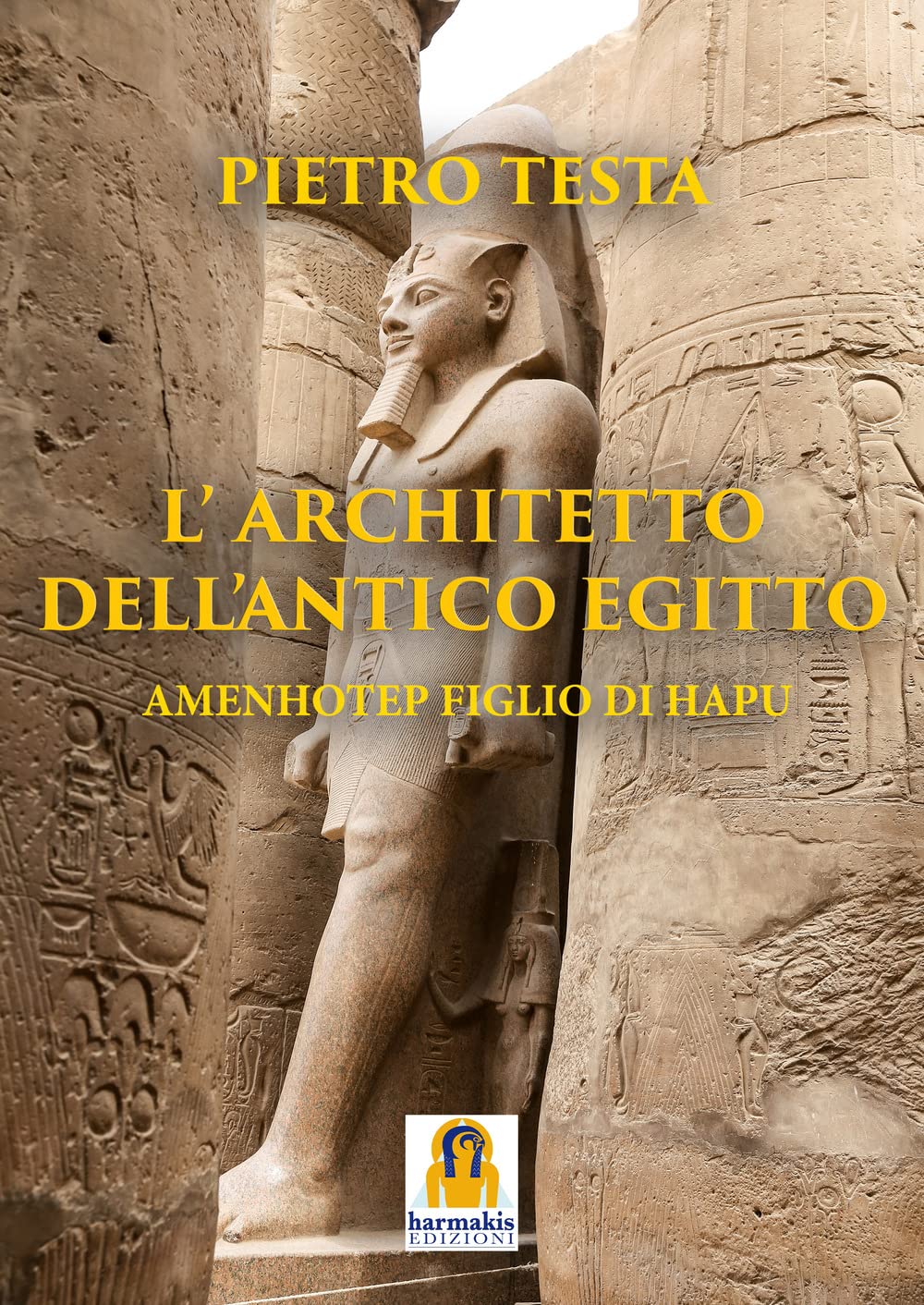 L'architetto dell'Antico Egitto. Amenhotep figlio di Hapu (Saggi) Natural Sciences