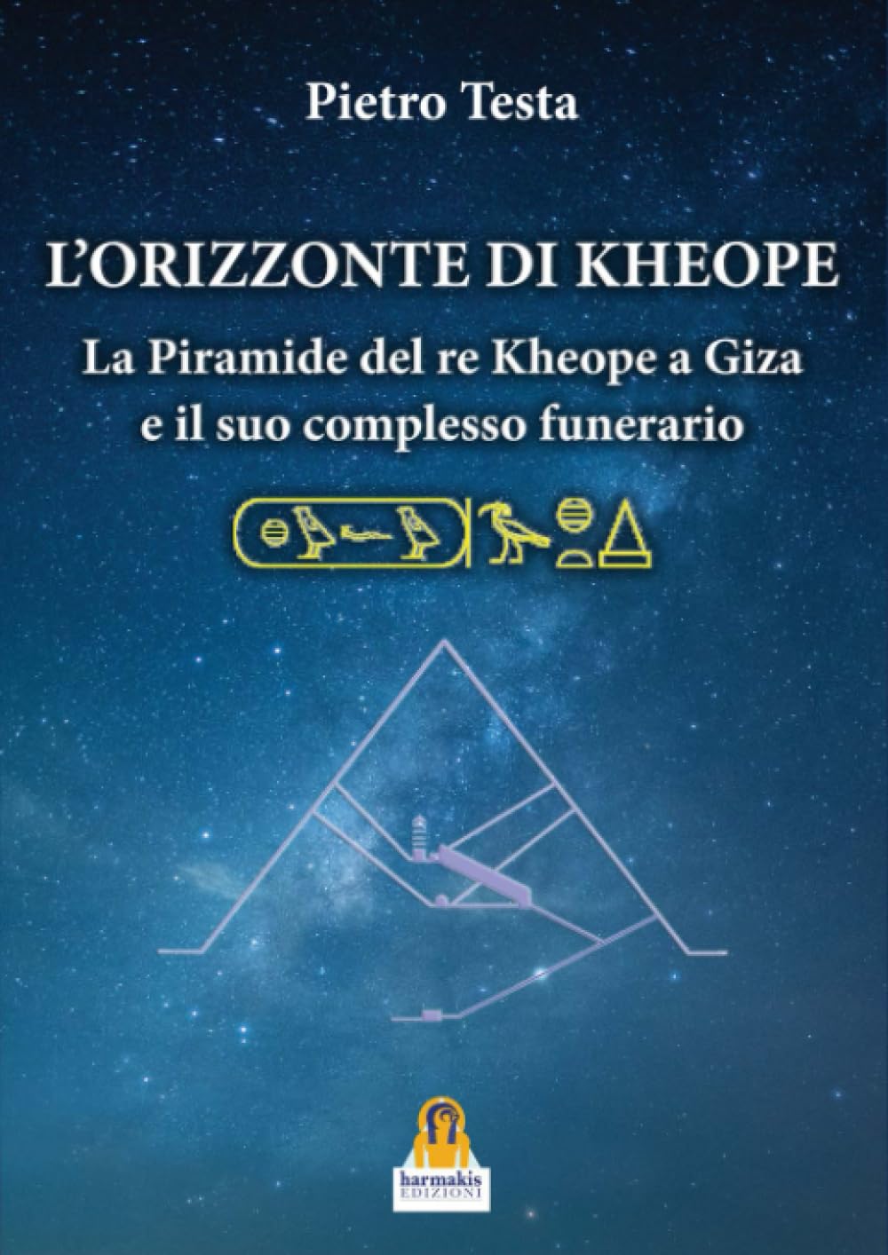 L'orizzonte di Kheope. La piramide del re Kheope a Giza e il suo complesso funerario book