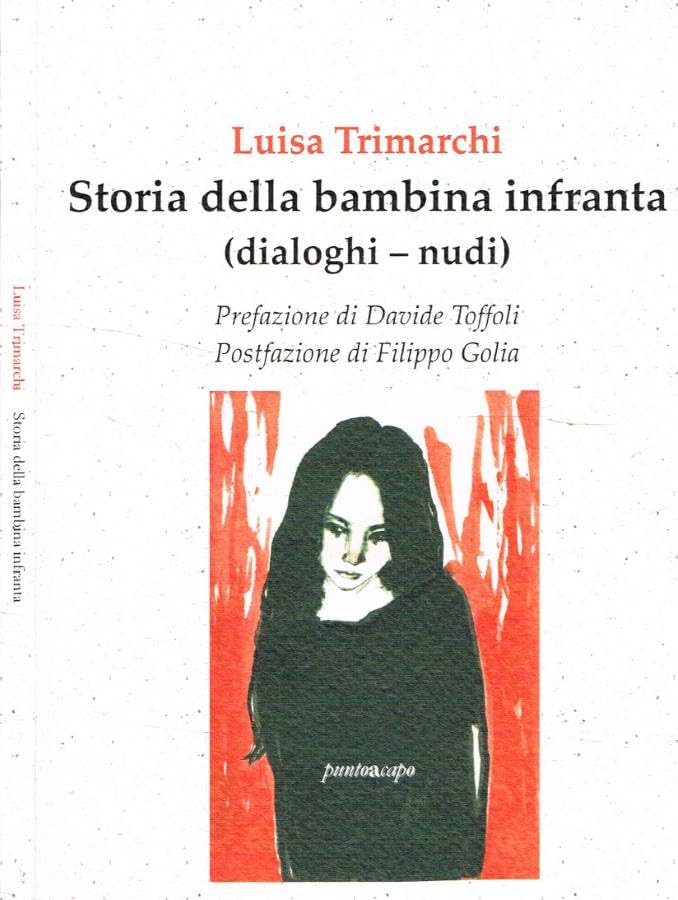 Storia della bambina infranta. Dialoghi nudi Poetry