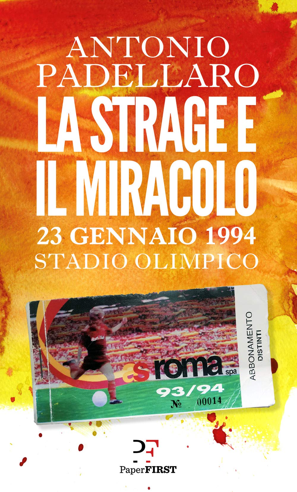 La strage e il miracolo. 23 gennaio 1994 Stadio Olimpico book