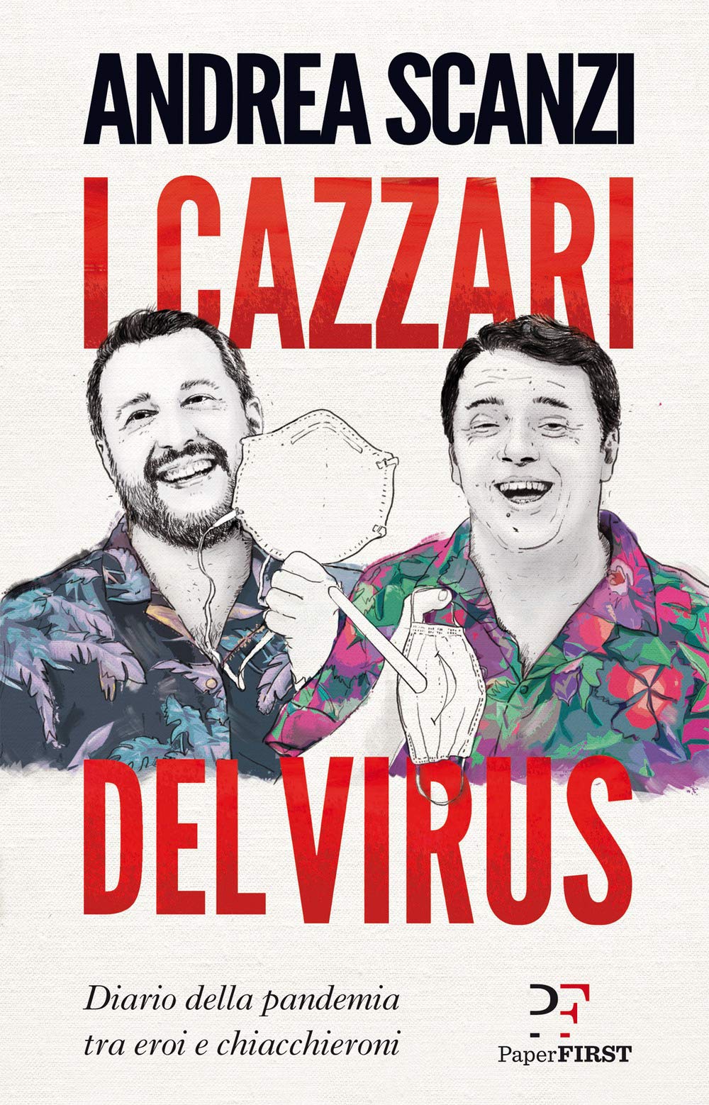 I cazzari del virus. Diario della pandemia tra eroi e chiacchieroni Medicine