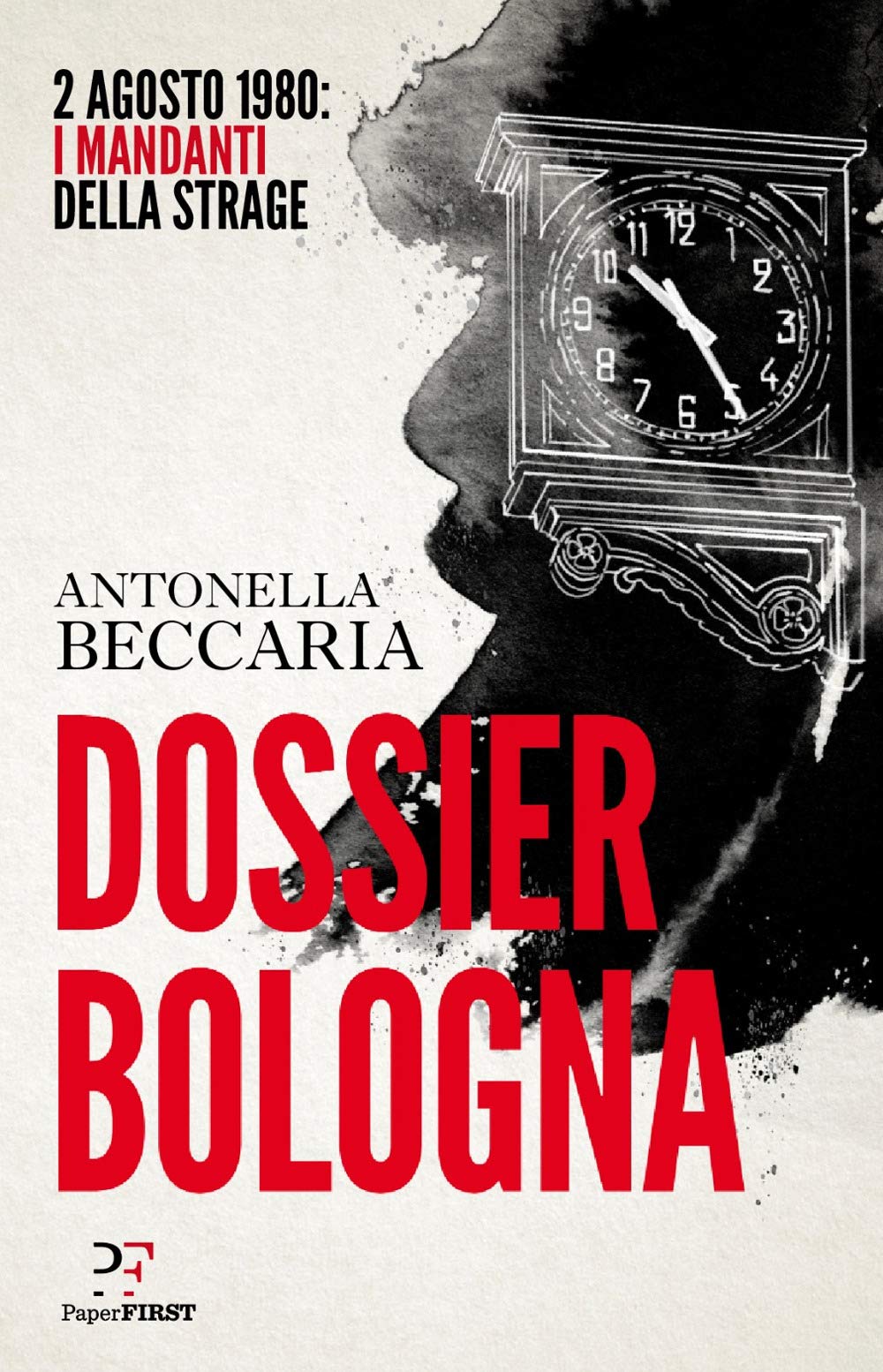 Dossier Bologna. 2 agosto 1980: i mandanti della strage Politics & History