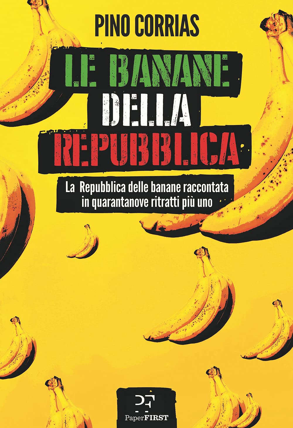 Le banane della Repubblica. La Repubblica delle banane raccontata in quarantanove ritratti più uno Books