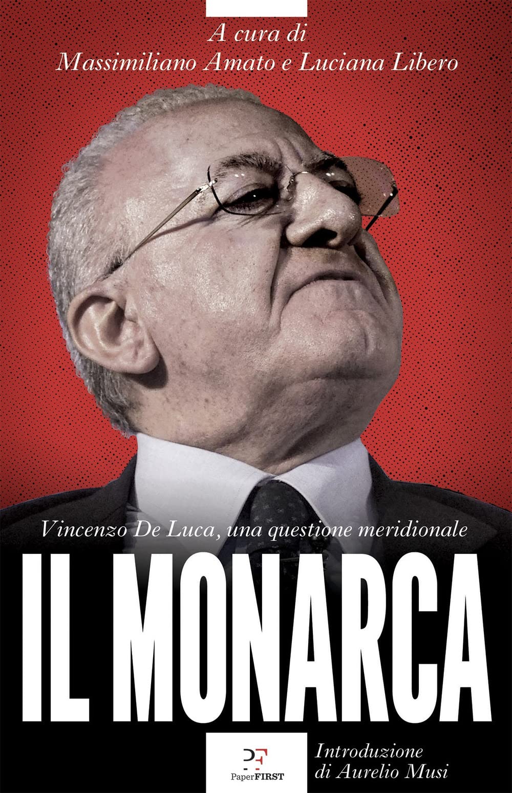 Il monarca. Vincenzo De Luca, una questione meridionale Social Sciences
