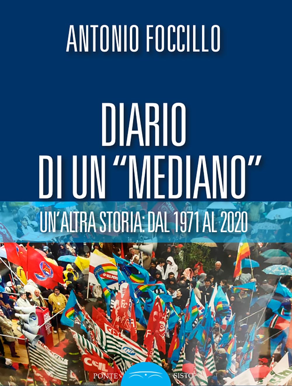Diario di un «Mediano». Un'altra storia: dal 1971 al 2020 book
