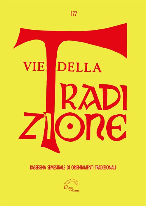 Vie della tradizione. Rassegna semestrale di orientamenti tradizionali (2019) (Vol. 177) Reference Books