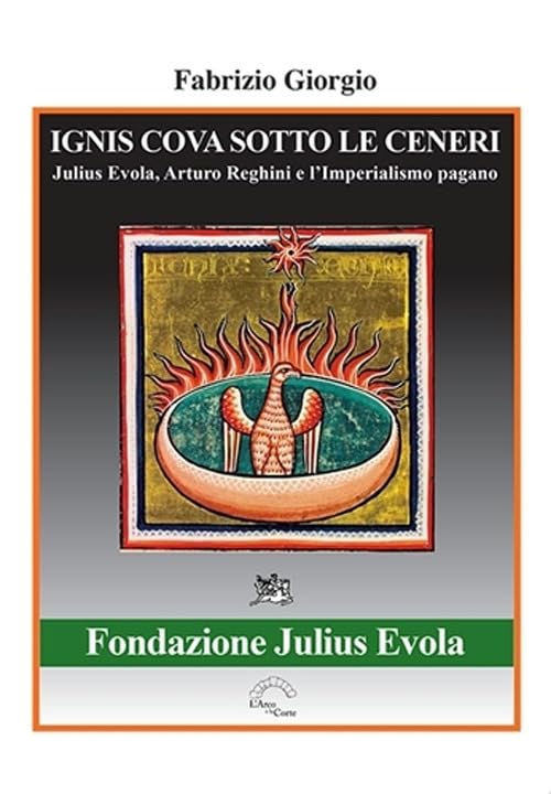 Ignis cova sotto le ceneri. Julius Evola, Arturo Reghini e l'imperialismo pagano book