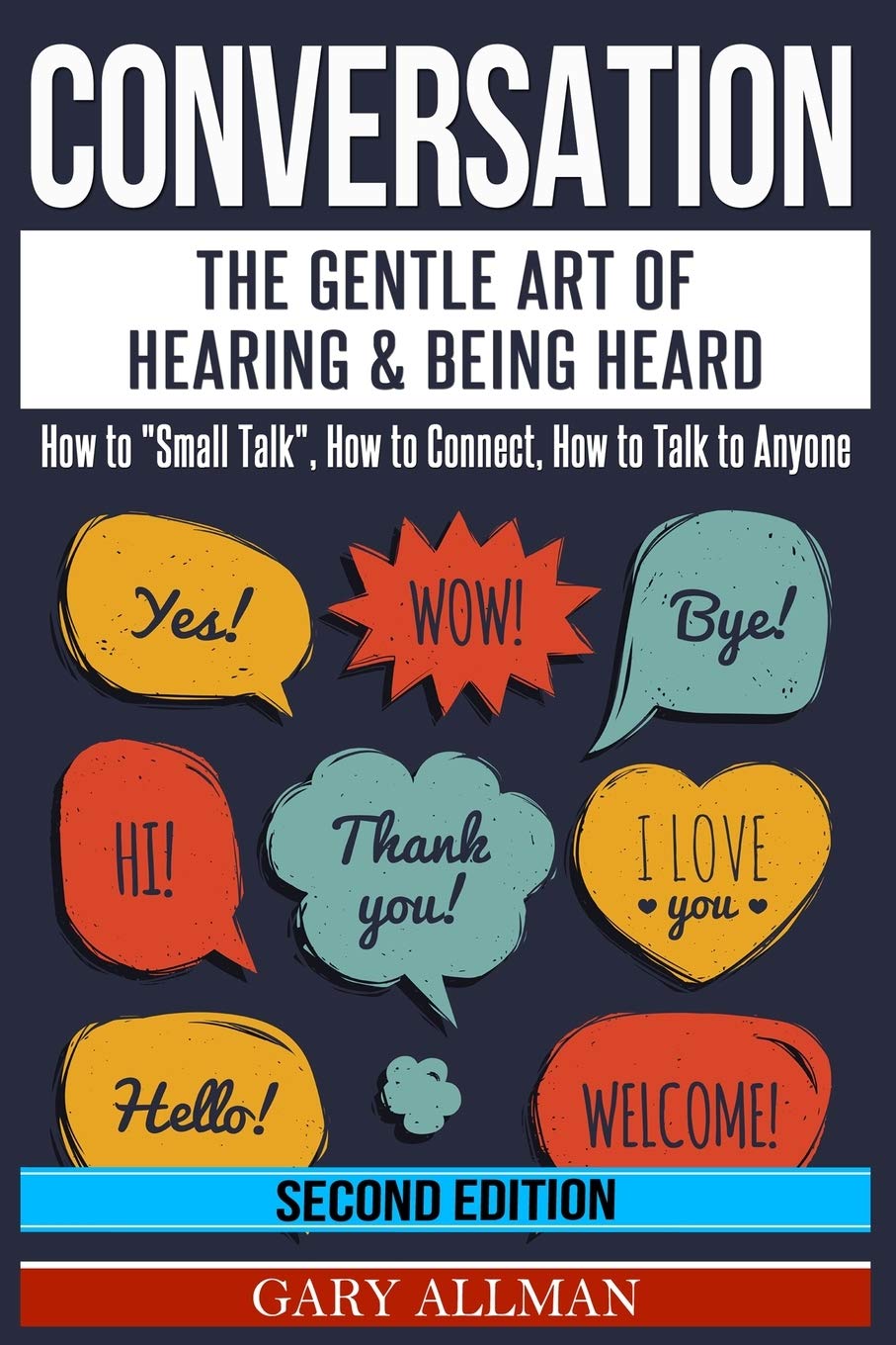Conversation: The Gentle Art Of Hearing & Being Heard - How To Small Talk, How To Connect, How To Talk To Anyone Business, Finance & Career