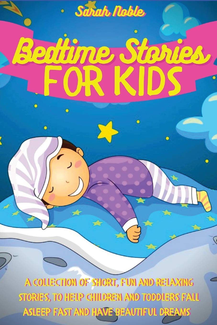 Bedtime Stories for Kids: A Collection of Short, Fun and Relaxing Stories, to Help Children and Toddlers Fall Asleep Fast and Have Beautiful Dreams (Bedtime Short Stories, Band 1) Non-fiction