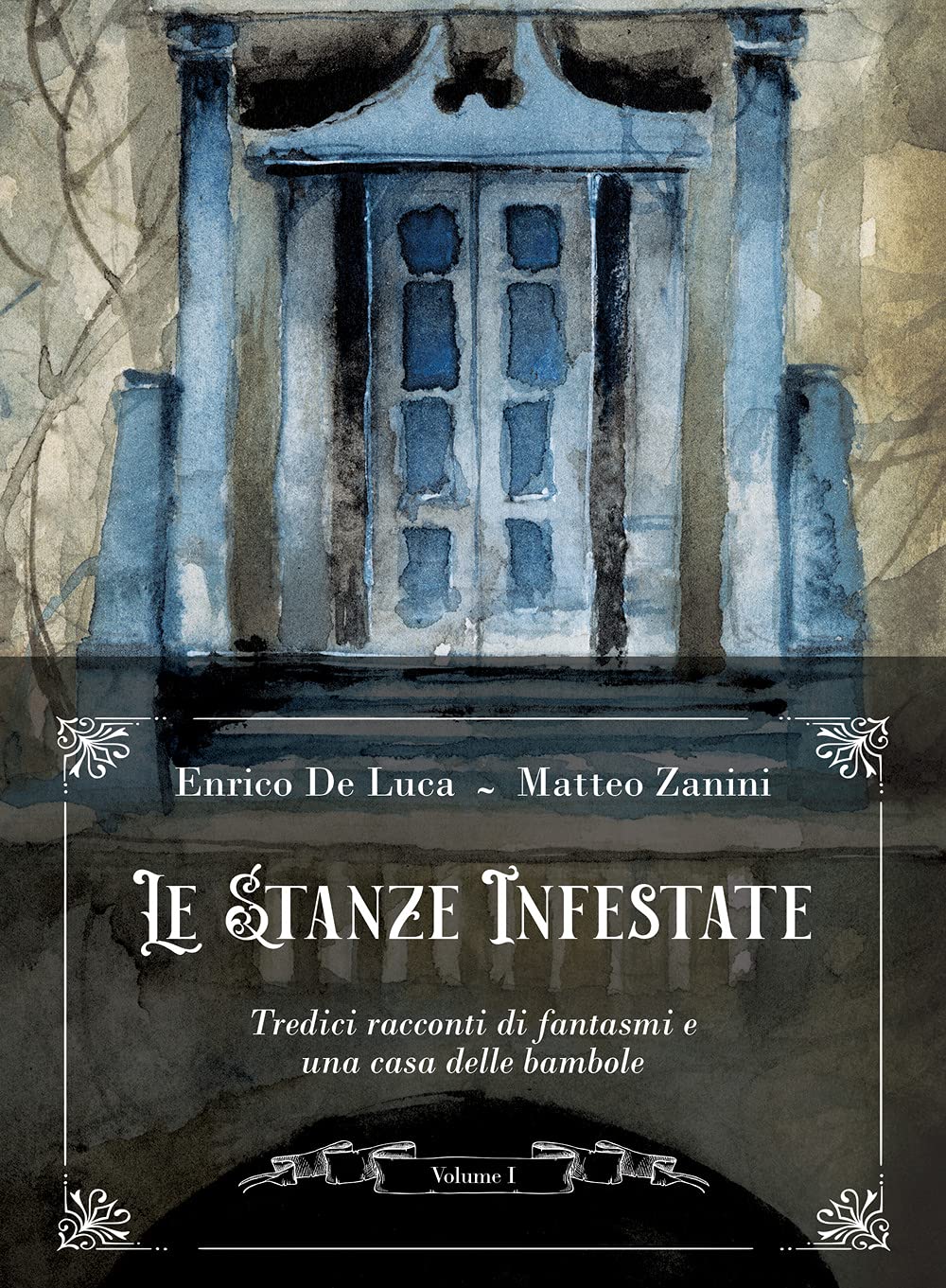 Le stanze infestate. Tredici racconti di fantasmi e una casa delle bambole. Con Poster (Vol. 1) (Sinistre suggestioni) Essays & Short Stories