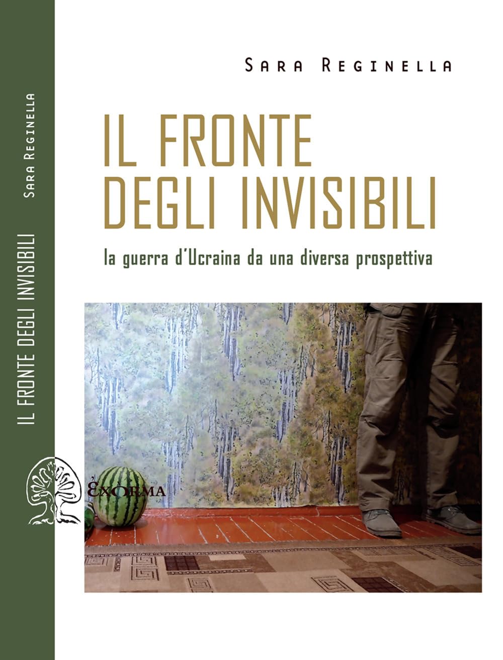 Il fronte degli invisibili. La guerra d'Ucraina da una diversa prospettiva (Scritti traversi) Essays & Short Stories