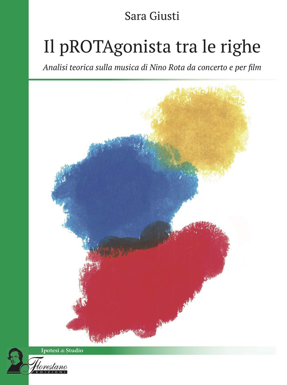 Il pROTAgonista tra le righe. Analisi teorica sulla musica di Nino Rota da concerto e per film (Ipotesi di studio, Band 15) Arts & Music