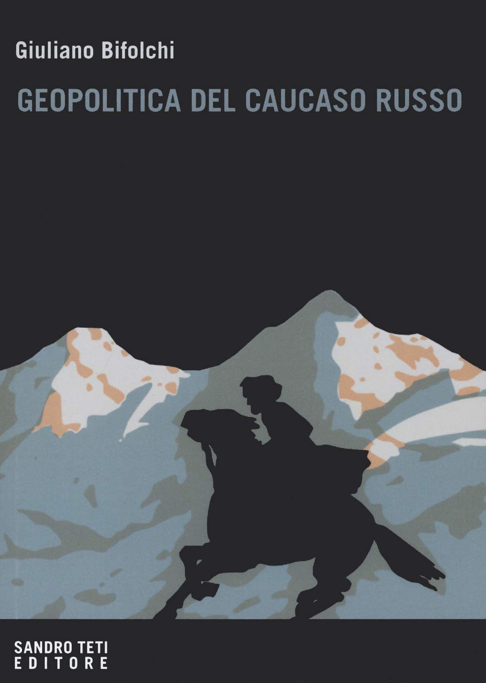 Geopolitica del Caucaso russo. Gli interessi del Cremlino e degli attori stranieri nelle dinamiche locali nordcaucasiche Politics & History