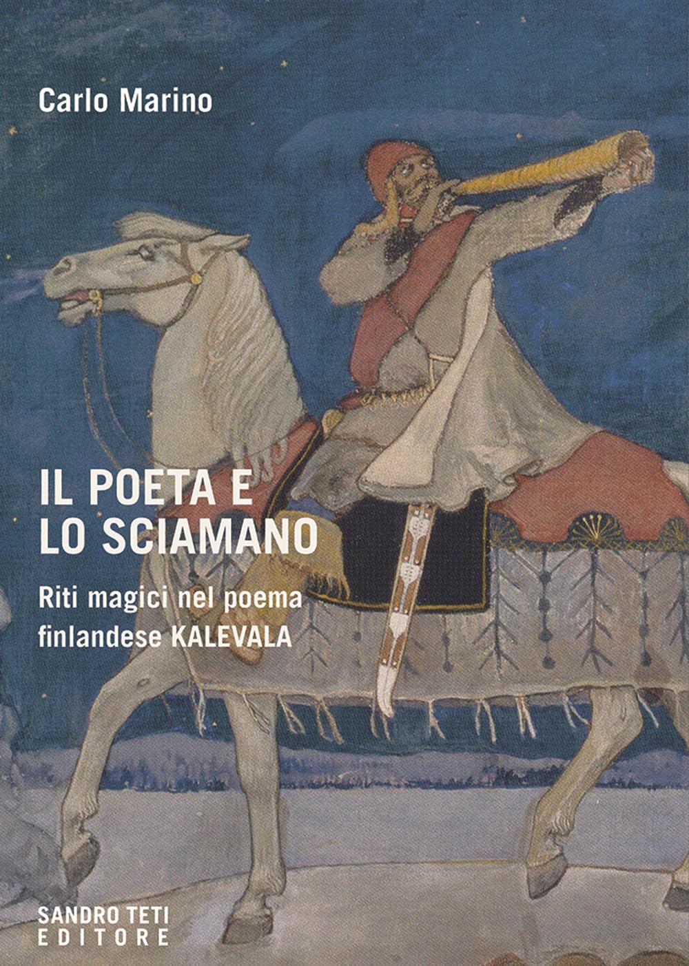 Il poeta e lo sciamano. Riti magici nel poema finlandese Kalevala book