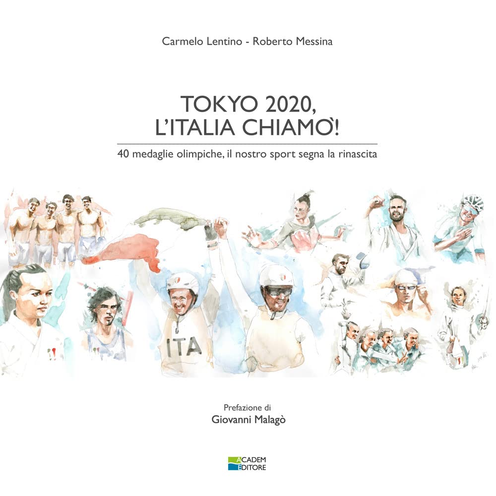 Tokyo 2020, l’Italia chiamò! 40 medaglie olimpiche, il nostro sport segna la rinascita. Ediz. integrale book