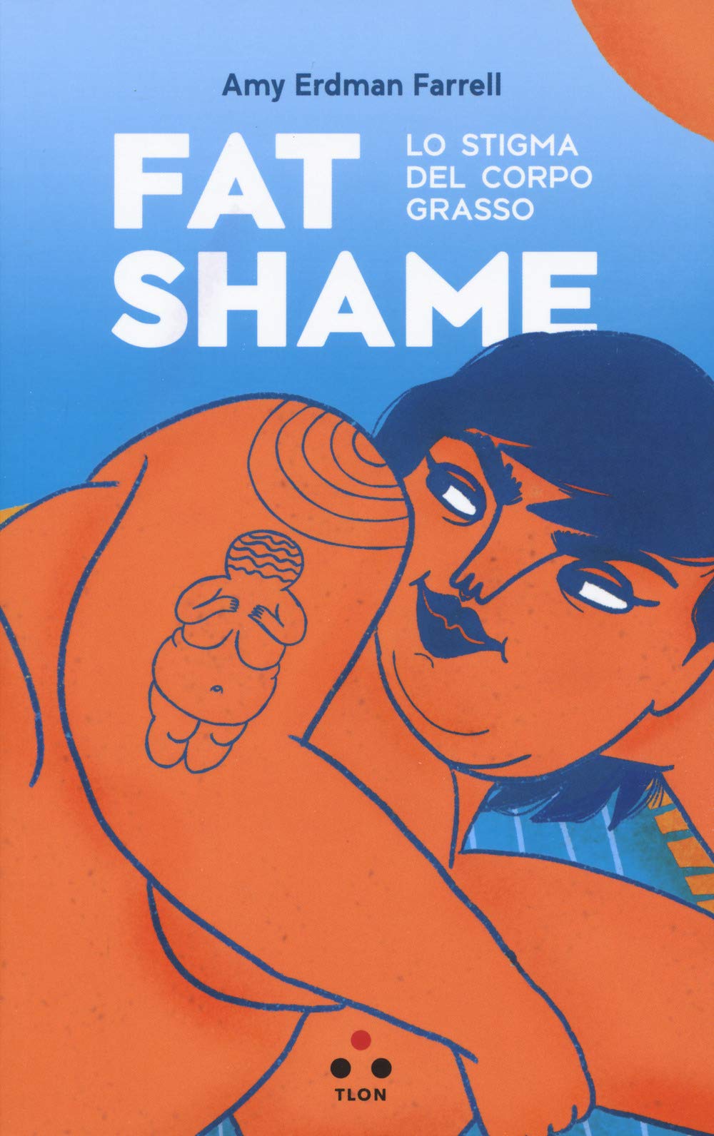 Fat shame. Lo stigma del corpo grasso Books