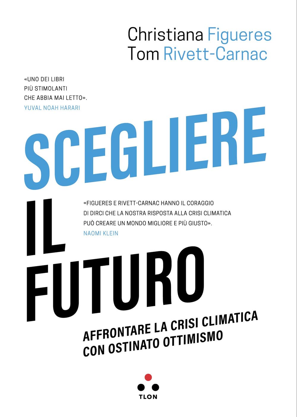 Scegliere il futuro. Affrontare la crisi climatica con ostinato ottimismo (Soglie, Band 5) Books