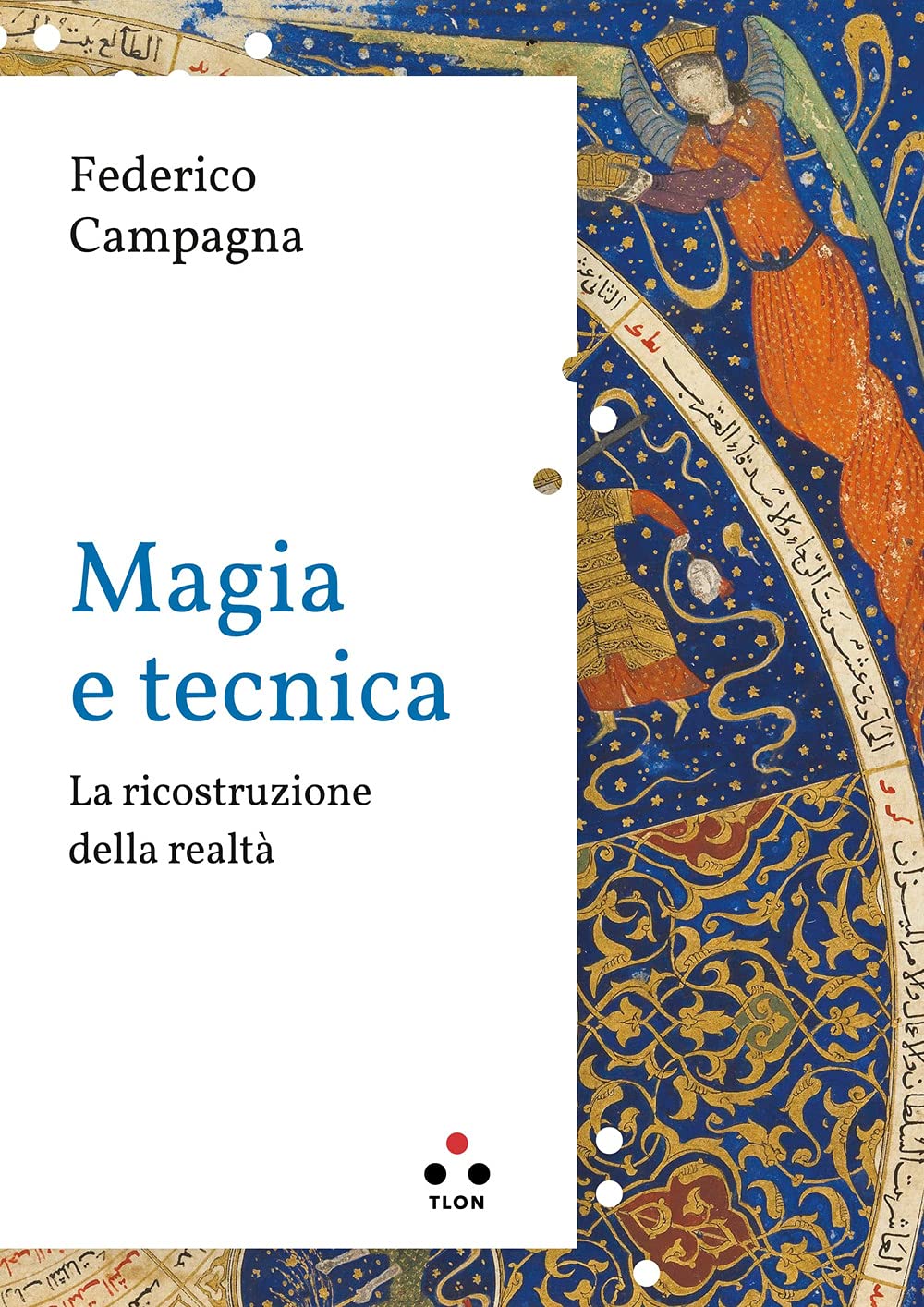 Magia e tecnica. La ricostruzione della realtà Philosophy