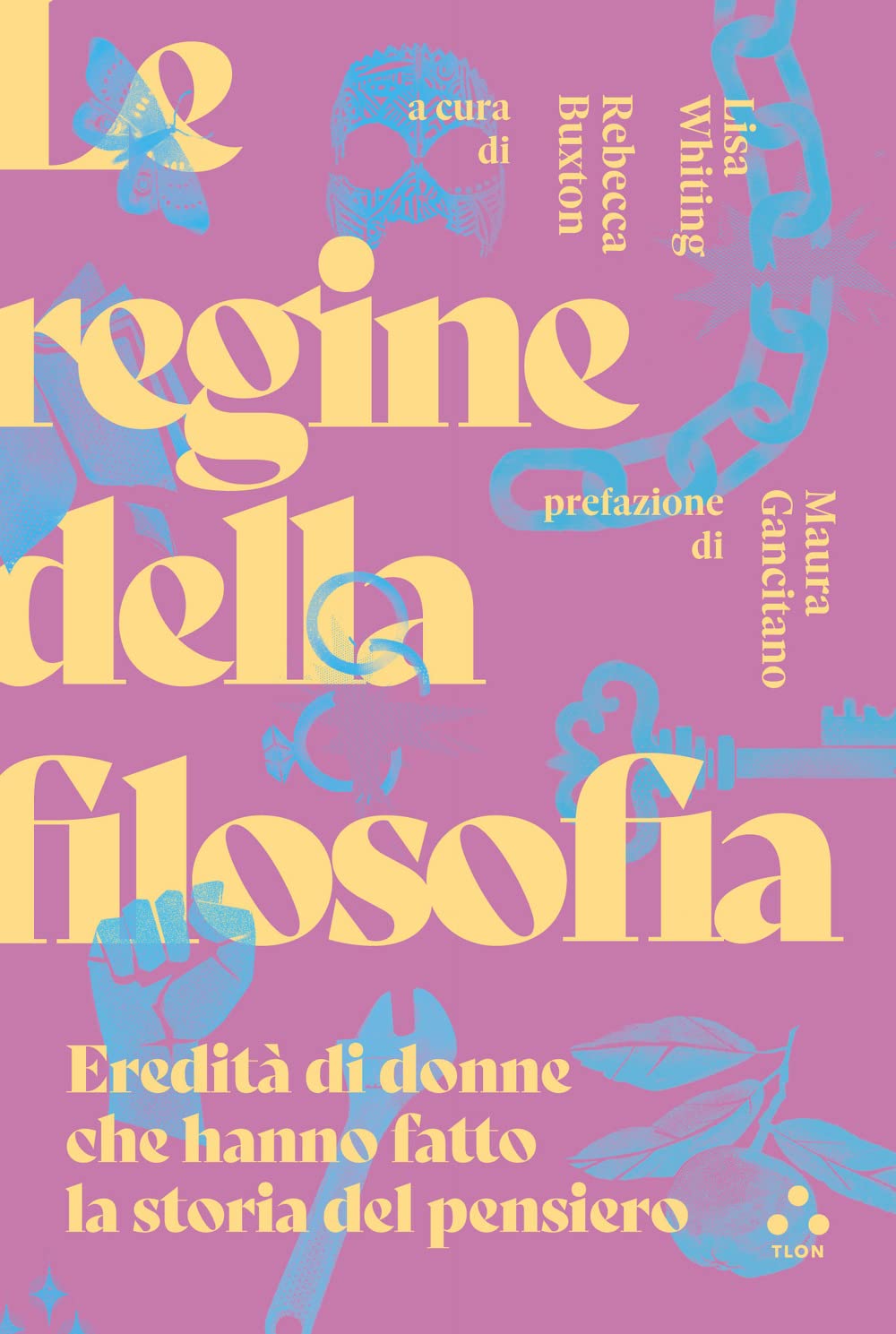 Le regine della filosofia. Eredità di donne che hanno fatto la storia del pensiero book