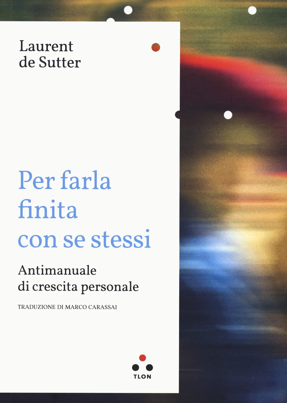 Per farla finita con se stessi. Antimanuale di crescita personale book