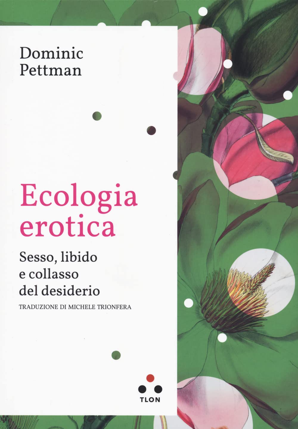 Ecologia erotica. Sesso, libido e collasso del desiderio book