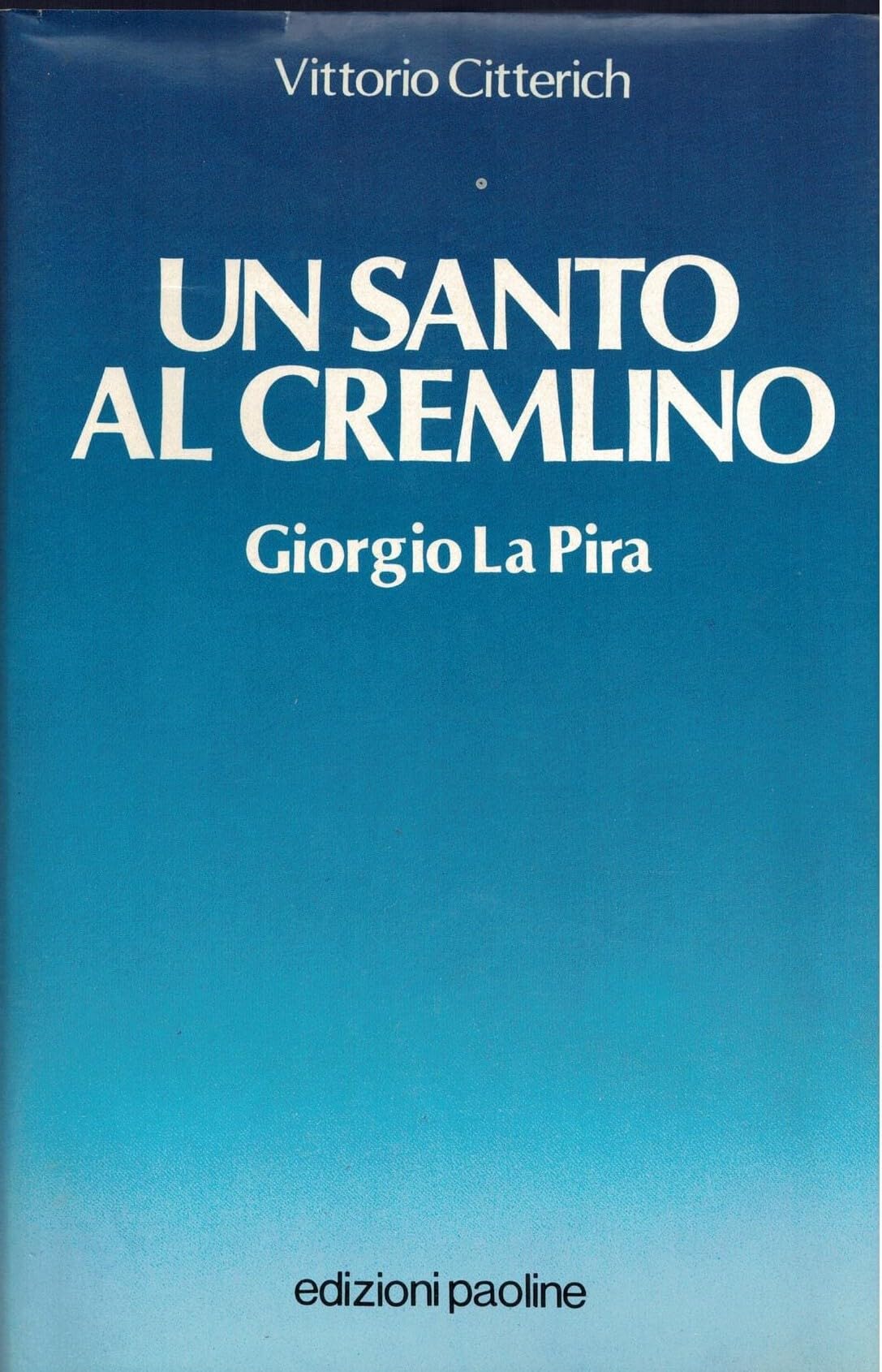 Un santo al Cremlino: Giorgio La Pira Memories