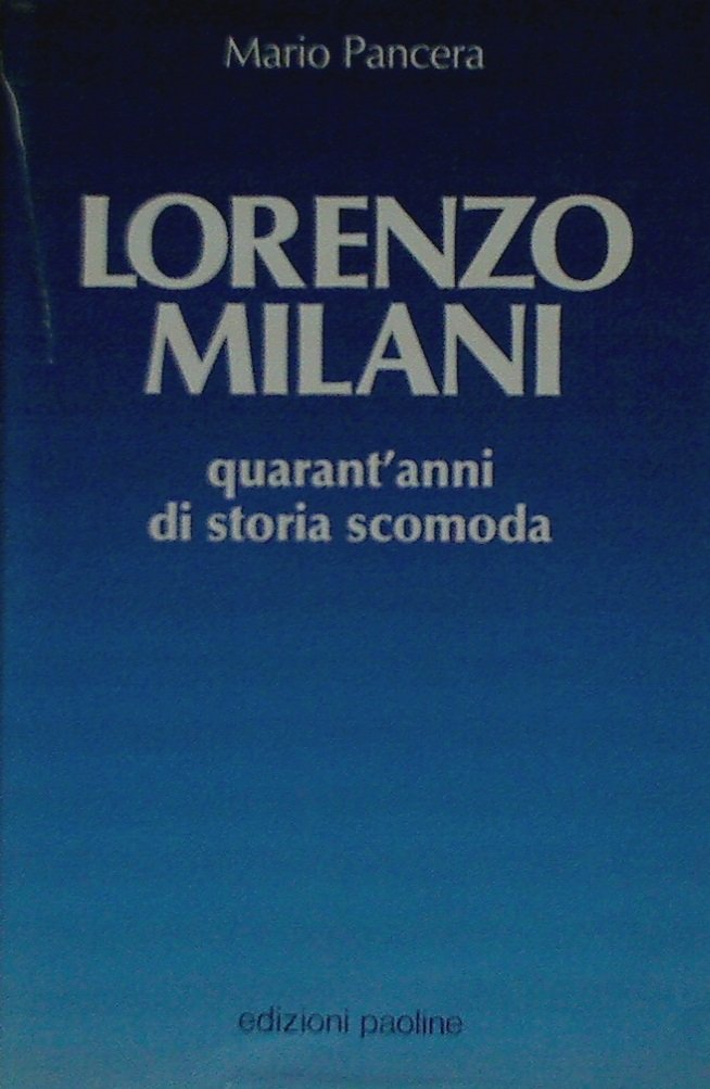 Lorenzo Milani. Quarant'anni di storia scomoda book