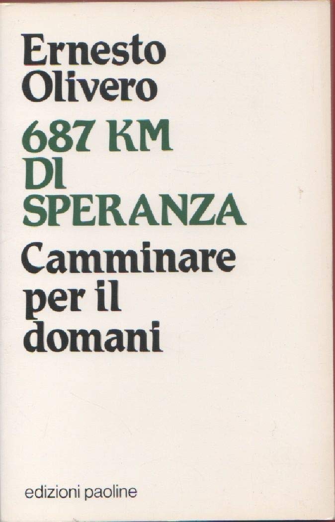 Seicentoottantasette km di speranza. Camminare per il domani (Uomini, fatti, problemi, Band 1) Books