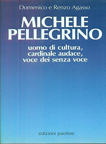 Michele Pellegrino, uomo di cultura, cardinale audace, voce dei senza voce Politics & Society