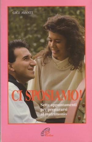 Ci sposiamo! Sette appuntamenti per prepararsi al matrimonio (Famiglia e vita, Band 10) Religion & Esotericism