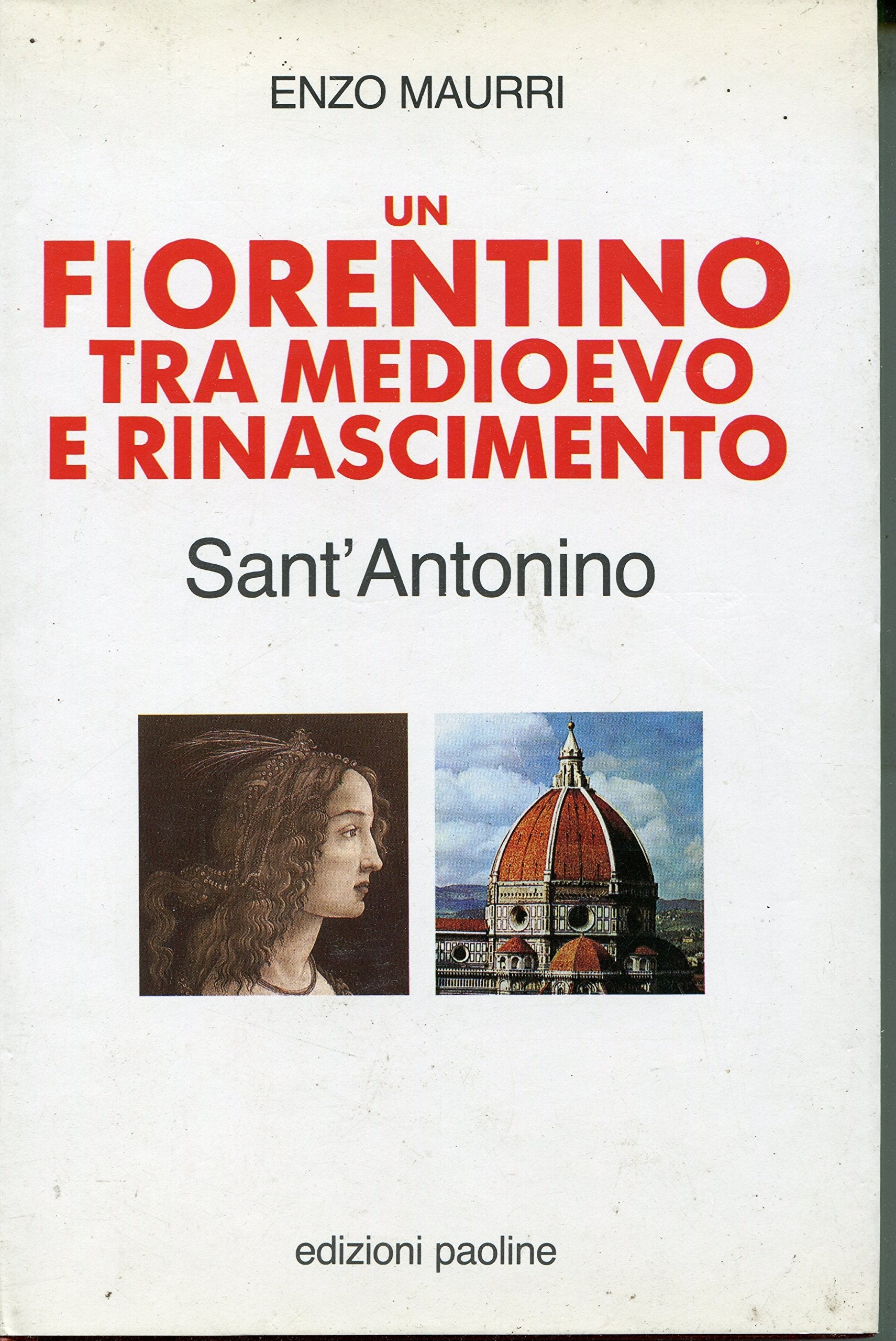 Un fiorentino tra Medioevo e Rinascimento: sant'Antonino Politics & Society