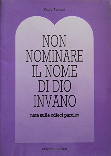 Non nominare il nome di Dio invano. Note sulle «Dieci parole» Religion & Esotericism