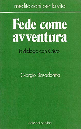 Fede come avventura. In dialogo con Cristo Religion & Esotericism
