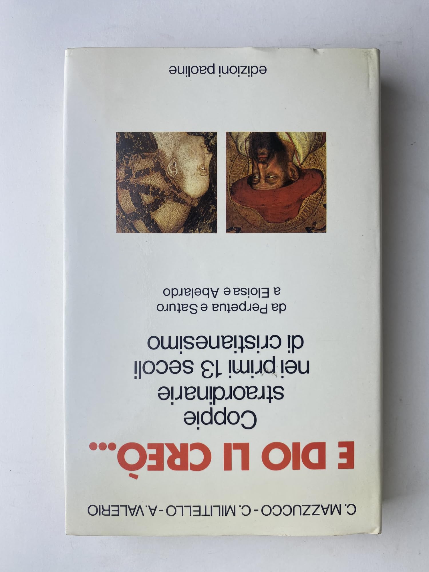 E Dio li creò... Coppie straordinarie nei primi tredici secoli di cristianesimo Religion & Esotericism