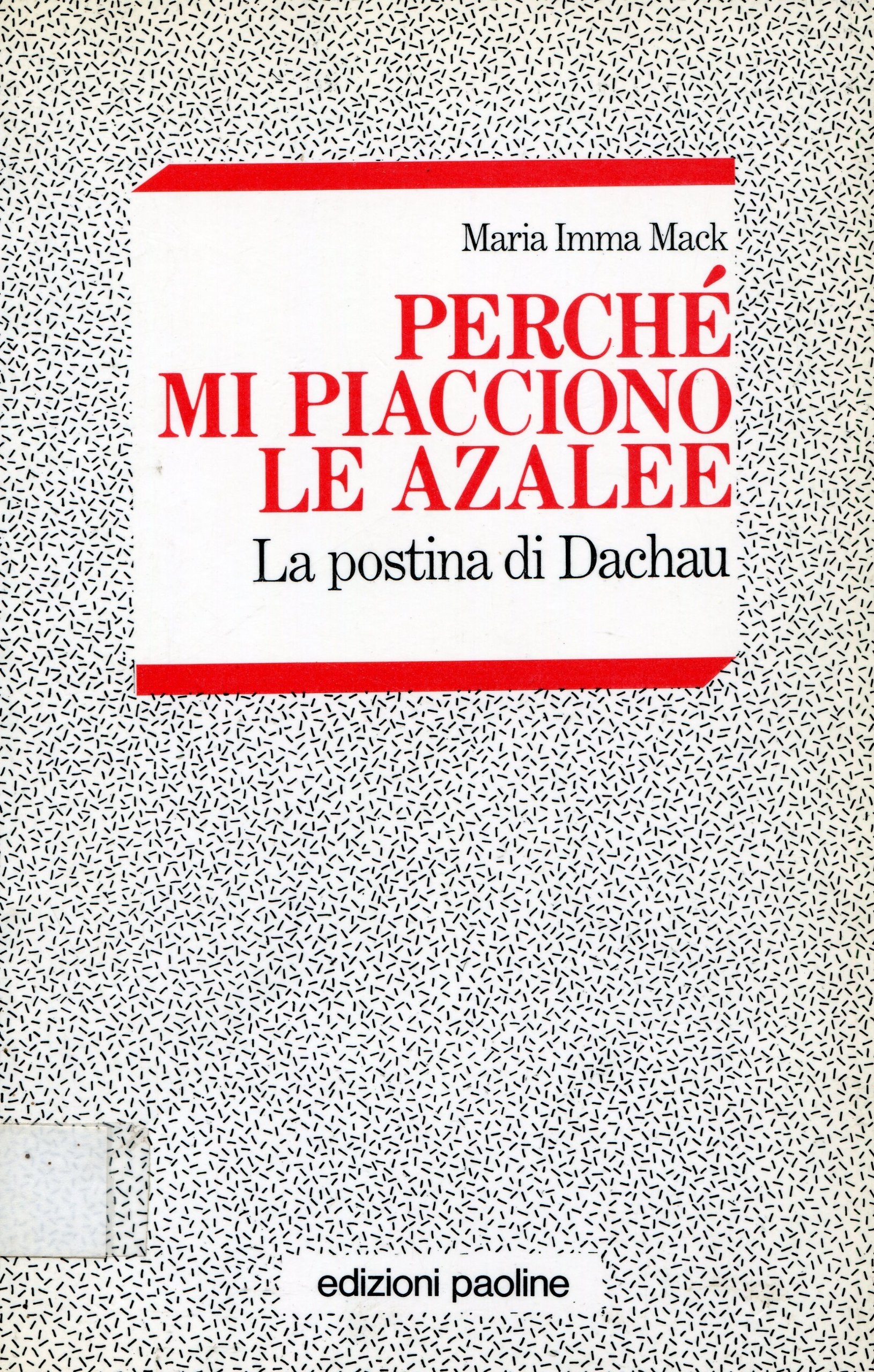 Perché mi piacciono le azalee. La postina di Dachau book