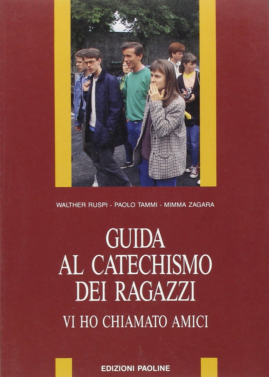 Guida al catechismo dei ragazzi «Vi ho chiamati amici» (Progetto catechistico italiano, Band 5) Religion & Esotericism