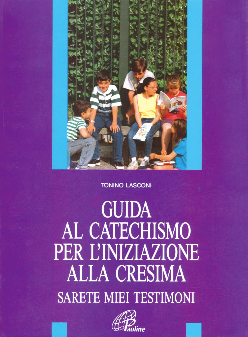 Guida al catechismo per l'iniziazione alla cresima. Sarete miei testimoni book