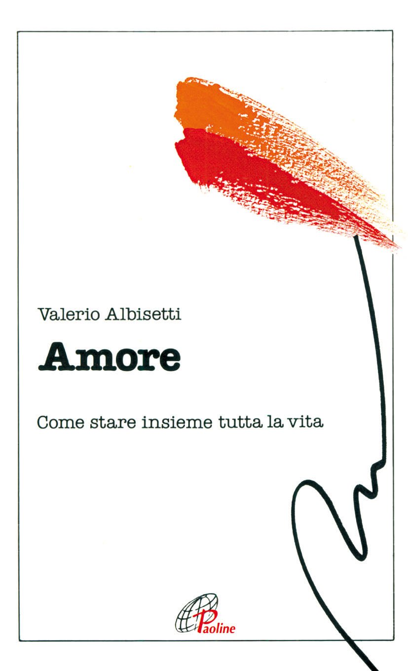 Amore. Come stare insieme tutta la vita Psychology
