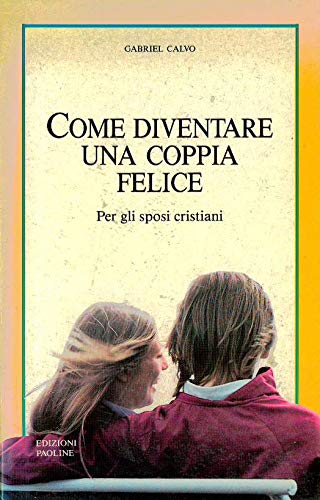 Come diventare una coppia felice. Per gli sposi cristiani (Famiglia e vita, Band 3) Religion & Esotericism