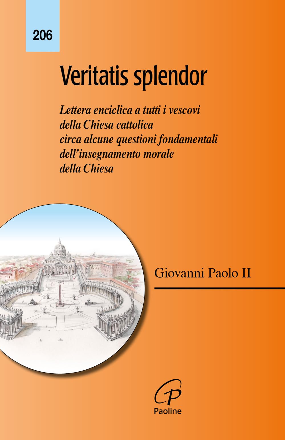 Veritatis splendor. Lettera enciclica a tutti i vescovi della Chiesa cattolica circa alcune questioni fondamentali dell'insegnamento morale della Chiesa (Magistero, Band 206) Religion & Esotericism