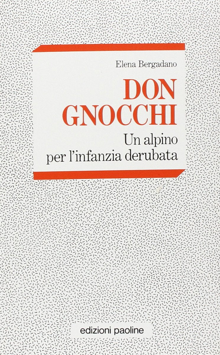 Don Gnocchi. Un alpino per l'infanzia derubata book