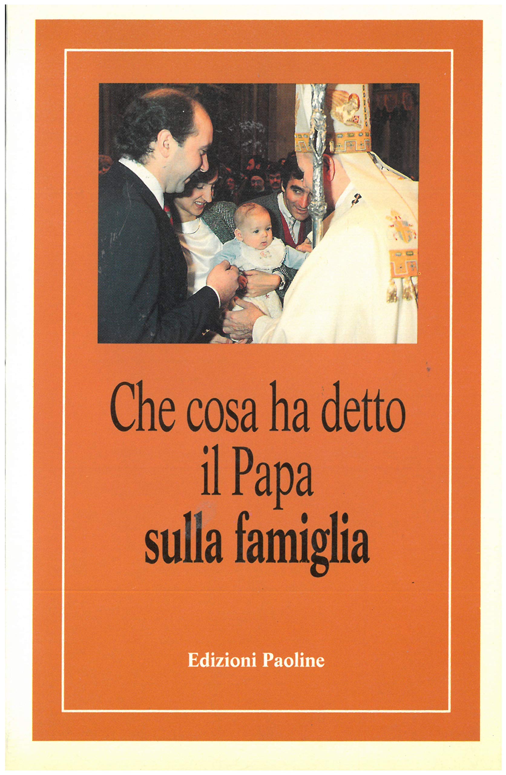 Che cosa ha detto il papa sulla famiglia book