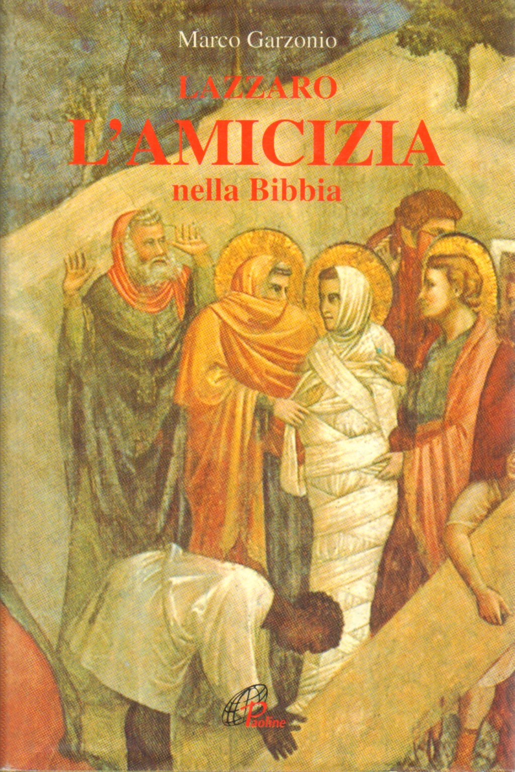 Lazzaro. L'amicizia nella Bibbia (Letteratura biblica, Band 4) Religion & Esotericism