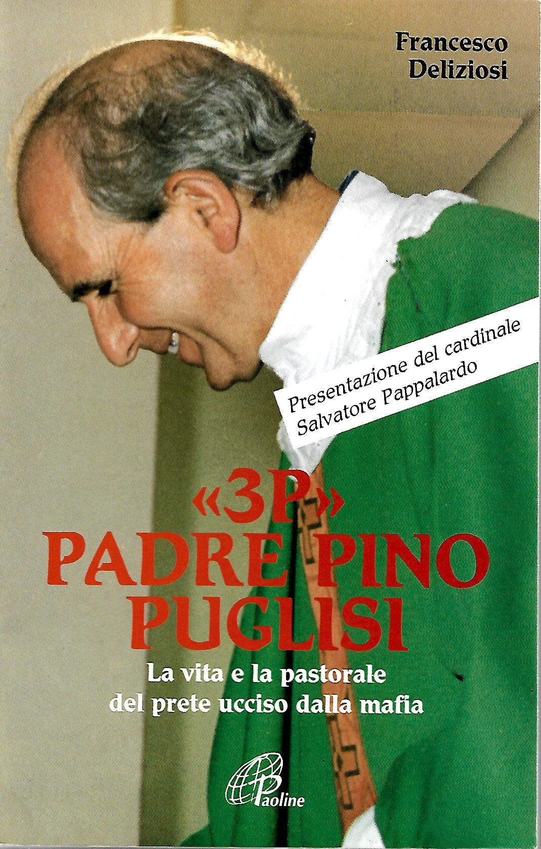 «3 P» padre Pino Puglisi. La vita e la pastorale del prete ucciso dalla mafia book
