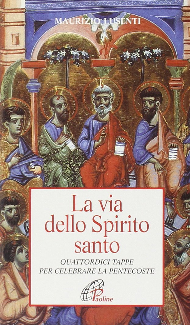 La via dello Spirito Santo. 14 tappe per celebrare la Pentecoste book