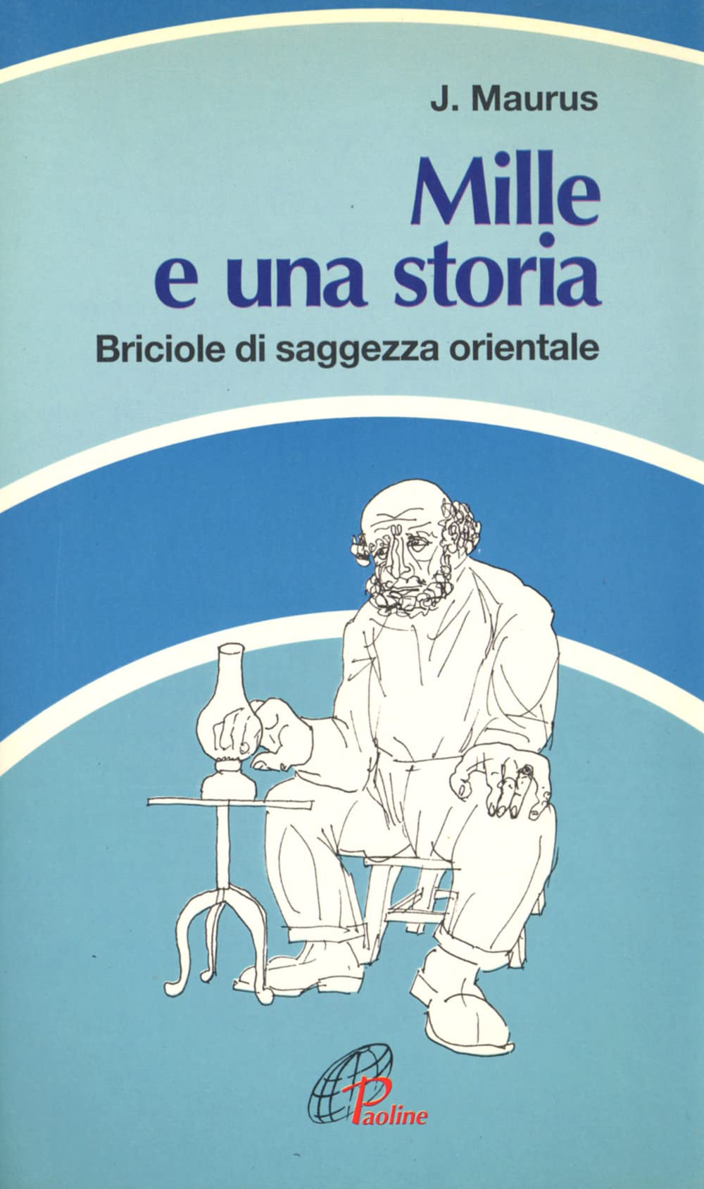 Mille e una storia. Briciole di saggezza orientale (La parola e le parole, Band 34) Religion & Esotericism