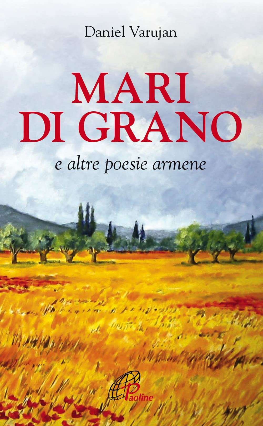 Mari di grano e altre poesie armene (La parola e le parole, Band 39) Poetry