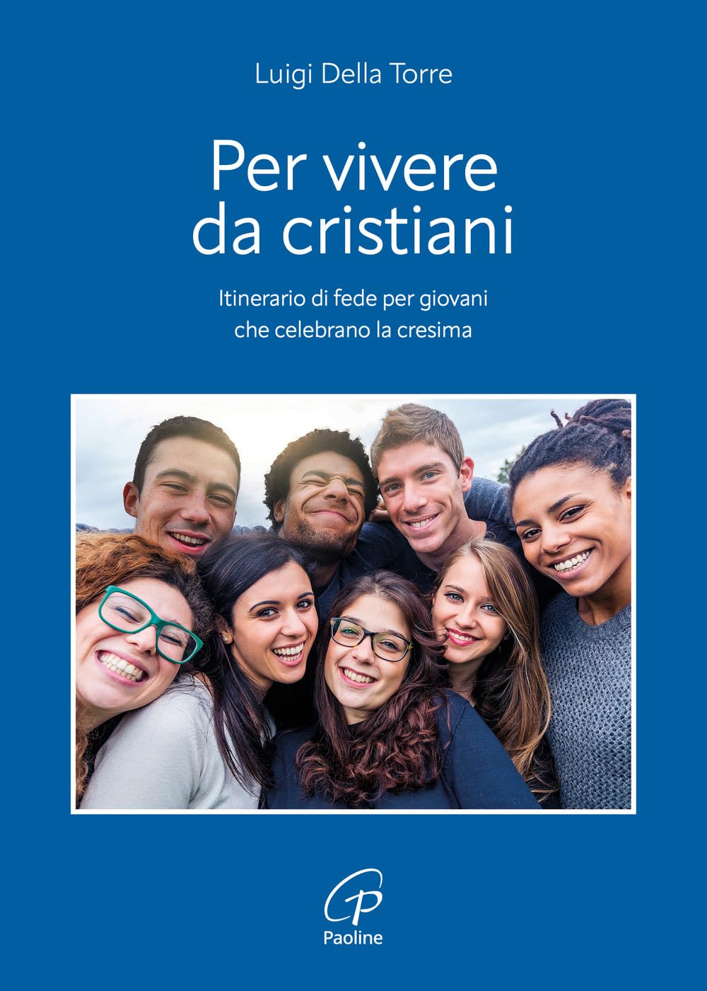 Per vivere da cristiani. Itinerario di fede per giovani che celebrano la cresima (Fede e vita, Band 2) Religion & Esotericism